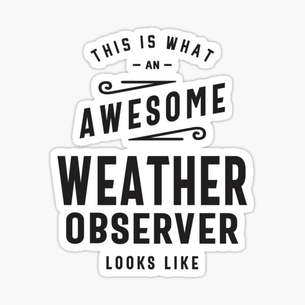 Item preview, Weather Observer Job Title Occupation Birthday Worker  designed and sold by cidolopez.