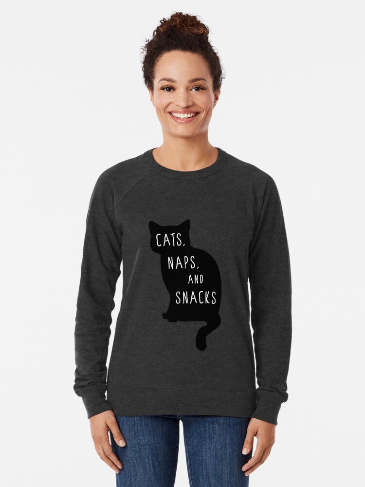Cats naps shop and snacks sweatshirt