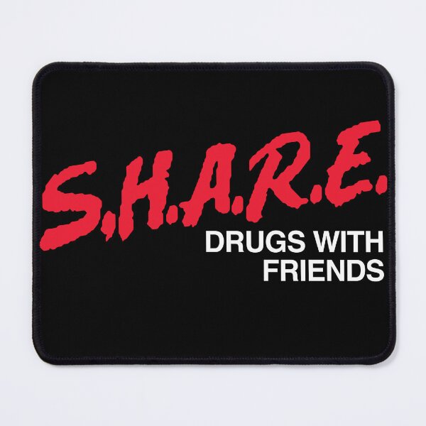 Item preview, SHARE Drugs With Friends Funny S.H.A.R.E Quotes designed and sold by assumfagleg.