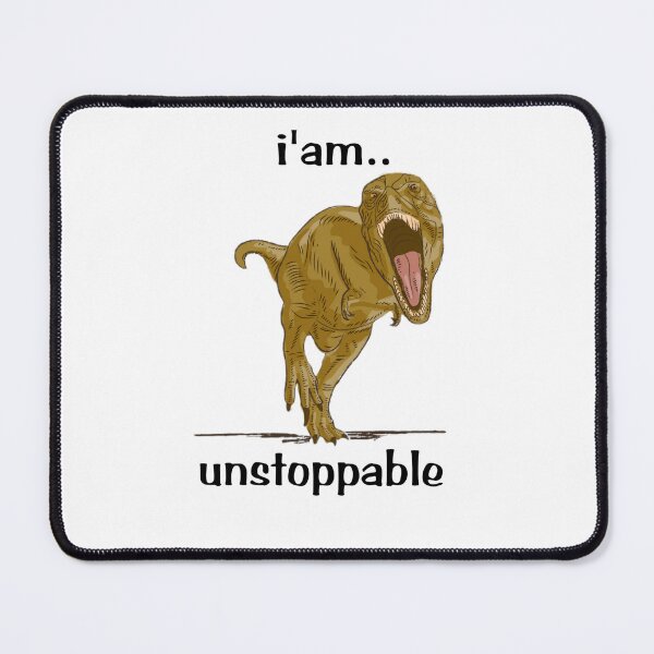 Item preview, I'm unstoppable,t-rex designed and sold by Hight-low-view.