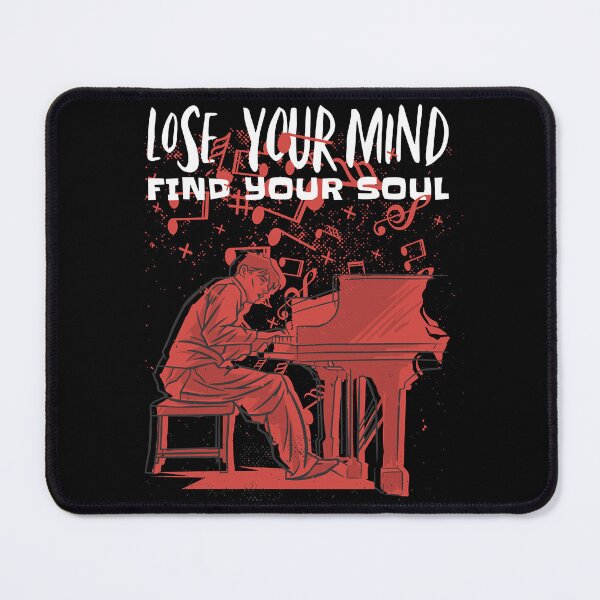 Item preview, lose your mind find your soul ,Pianist designed and sold by MgPrint.