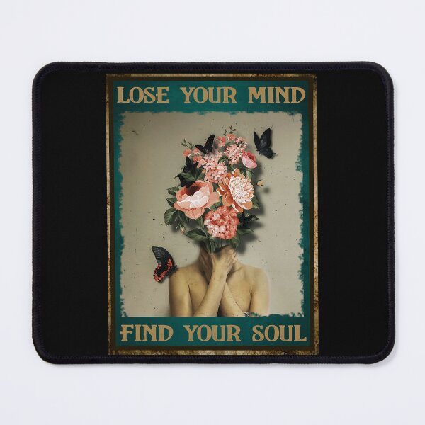Item preview, Lose Your Mind Find Your Soul... designed and sold by MgPrint.