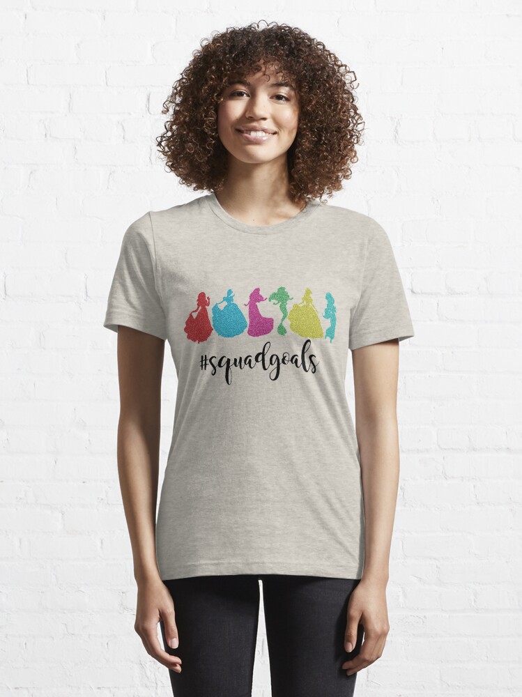 Princess Squad Goals Essential T Shirt for Sale by lovelindsay Redbubble