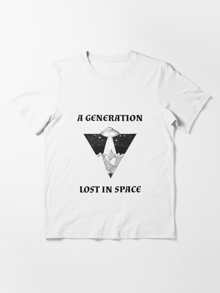 A Generation Lost In Space T Shirt By Elestilo Redbubble