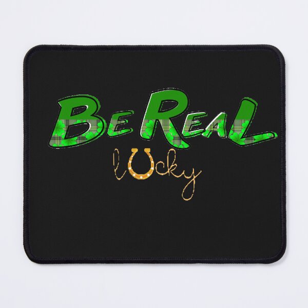 Item preview, Be real lucky designed and sold by T-ShirtIn85.