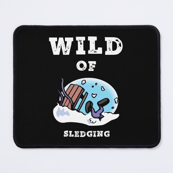 Item preview, Wild of Sledging designed and sold by SlimAwayhaha.