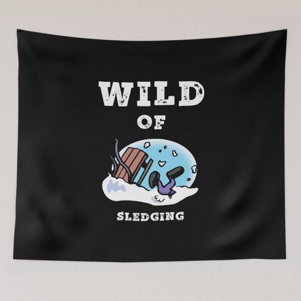 Item preview, Wild of Sledging designed and sold by SlimAwayhaha.