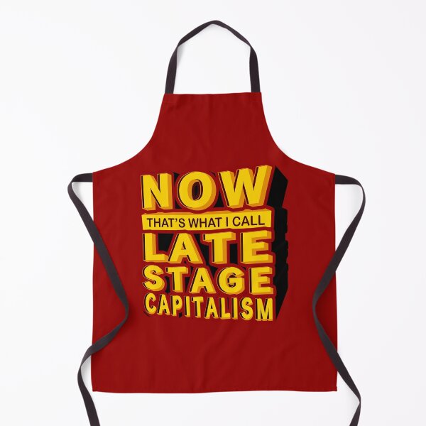 Item preview, Now That's What I Call Late Stage Capitalism designed and sold by stalafit.