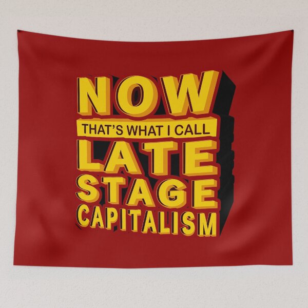 Item preview, Now That's What I Call Late Stage Capitalism designed and sold by stalafit.