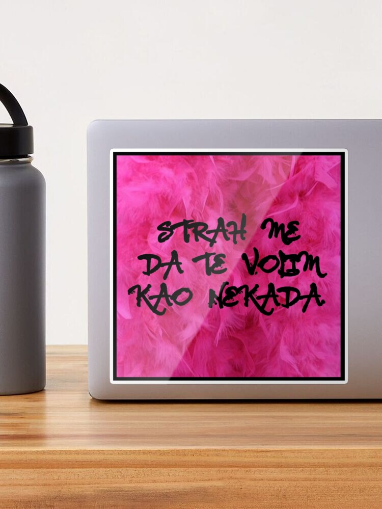 Lyrics - Strah me da te volim kao nekadaquot Sticker for Sale by Marija  Barisic  Redbubble