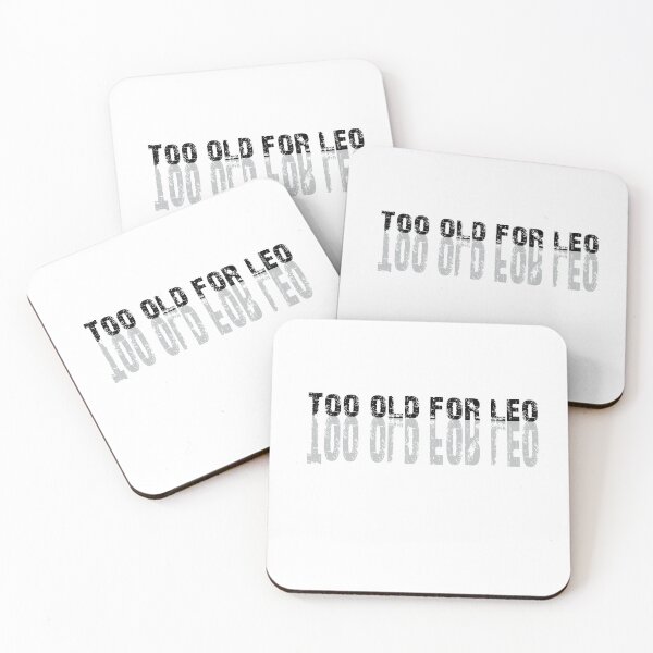 Item preview, Too old for leo typography designed and sold by stripedcarpet.