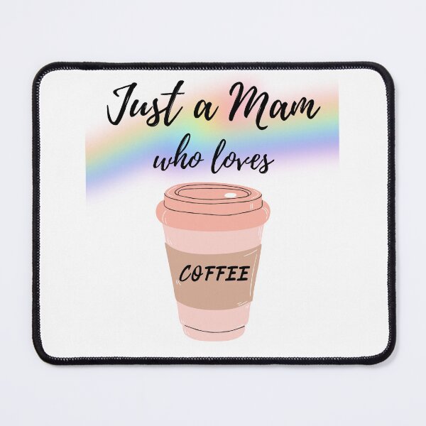 Item preview, Just a Mam Who Loves Coffee designed and sold by unitydesigneu.
