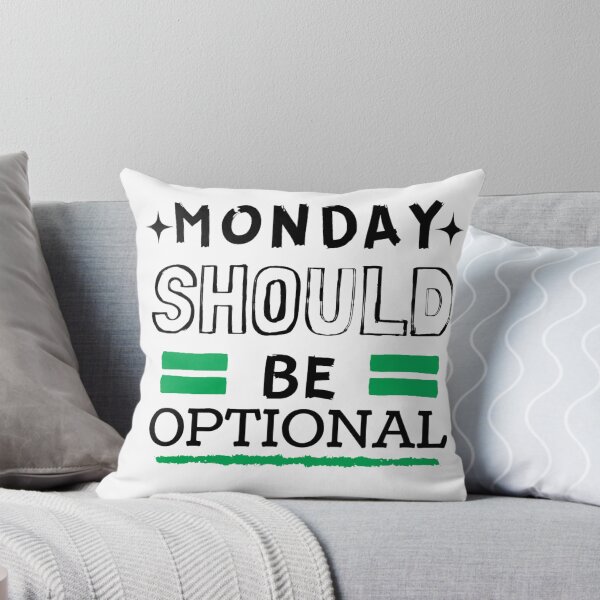 Item preview, Monday should be optional designed and sold by Kristel9.