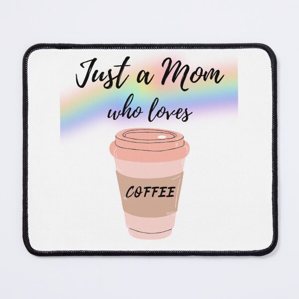 Item preview, Just a Mom Who Loves Coffee designed and sold by unitydesigneu.