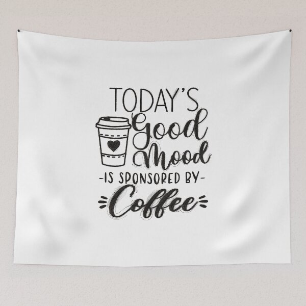 Item preview, Today's Good Mood Sponsored by Coffee designed and sold by RedArtsDesign.