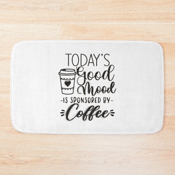 Item preview, Today's Good Mood Sponsored by Coffee designed and sold by RedArtsDesign.