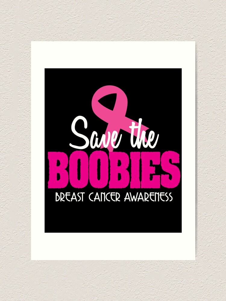 Save The Boobies Breast Cancer Awareness Shirt Art Print for Sale