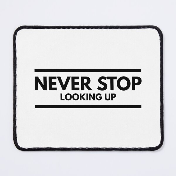 Item preview, Never Stop Looking Up - Motivational Words designed and sold by texteestore.