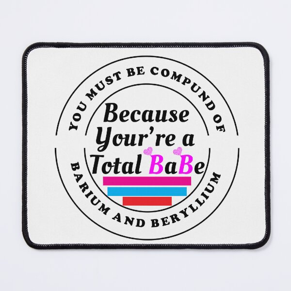 Item preview, "You must be a compound of barium and beryllium, because you're a total BaBe!" : funny chemistry Valentine jokes designed and sold by Custom Crest.