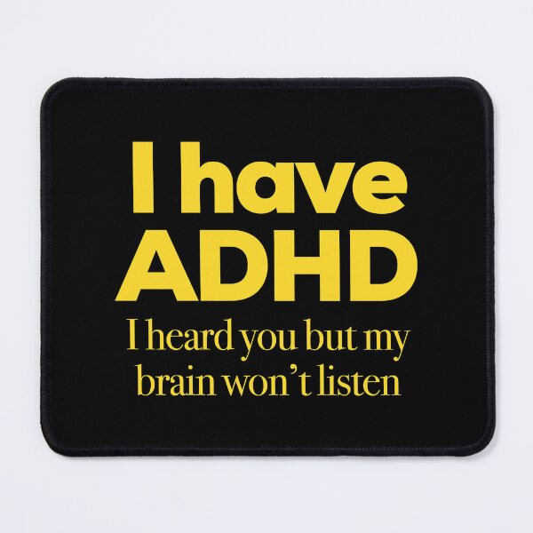 Item preview, Funny ADHD QUOTE - I have ADHD I heard you but my brain won’t listen - Attention Deficit HyperActive Disorder | Neurodiversity | Neurodivergent | Neurodiverse designed and sold by MJDezigns.