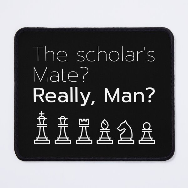Item preview, The Scholar's Mate? Really, man? designed and sold by ShirtBricks.