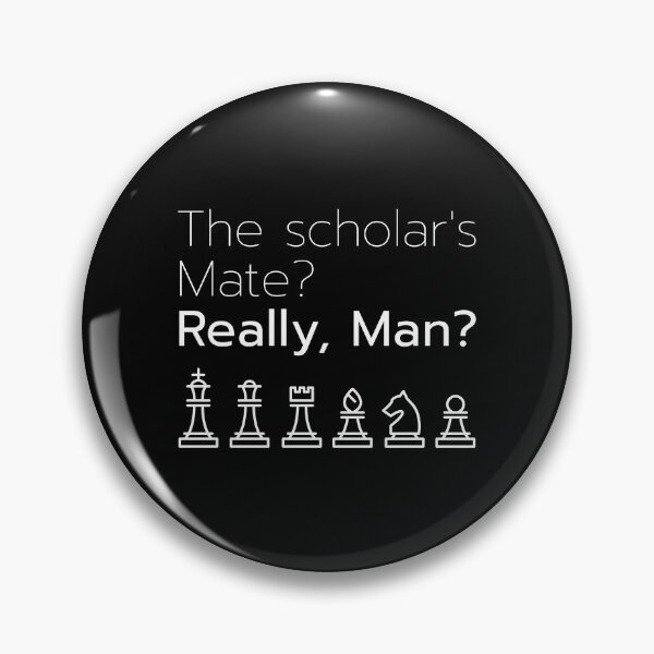 Item preview, The Scholar's Mate? Really, man? designed and sold by ShirtBricks.