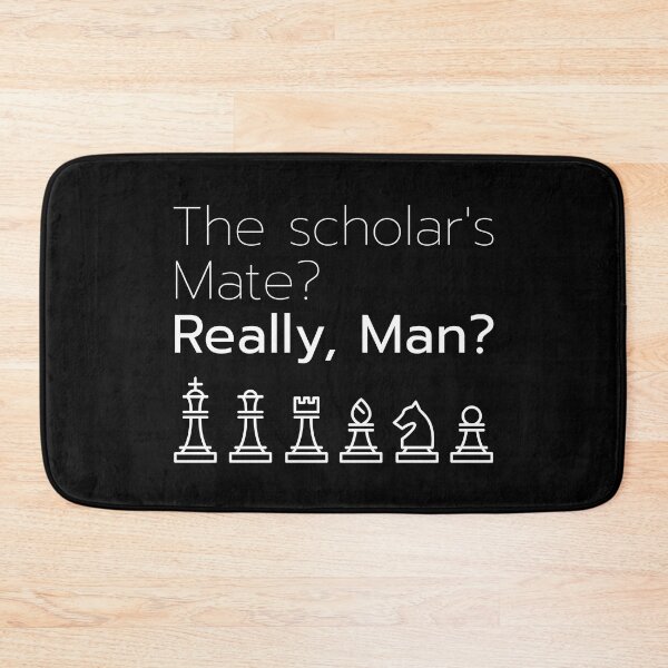 Item preview, The Scholar's Mate? Really, man? designed and sold by ShirtBricks.