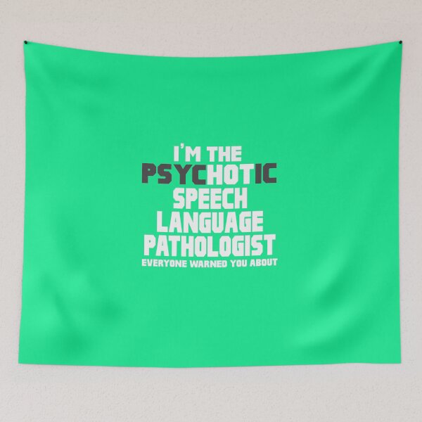 Item preview, Psychotic (Hot) Speech Language Pathologist  designed and sold by AlwaysAwesome.