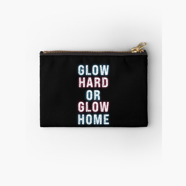 Item preview, GLOW HARD OR GLOW HOME - funny cool glowing designed and sold by KatisDesign.