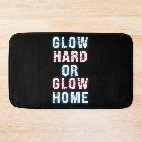 Item preview, GLOW HARD OR GLOW HOME - funny cool glowing designed and sold by KatisDesign.