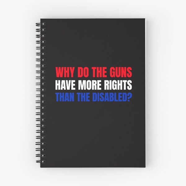 Item preview, Why do the Guns Have more rights than the Disabled designed and sold by Disabledland.
