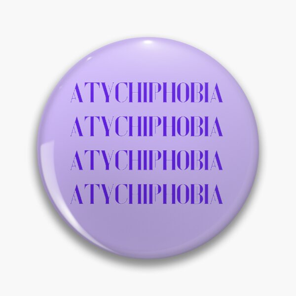 Item preview, atychiphobia, Atychiphobic t-shirt Sticker pin button  designed and sold by KesDesigns ⭐⭐⭐⭐⭐.
