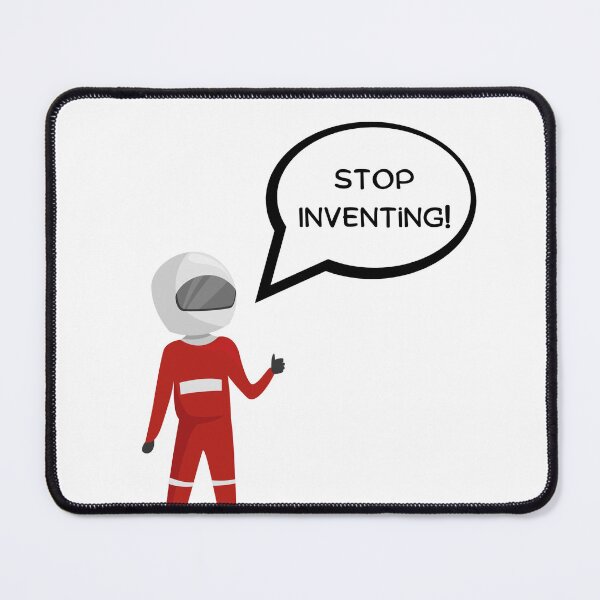 Item preview, Stop Inventing Formula 1 Quote designed and sold by EngineerCreates.