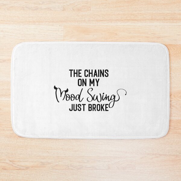 Item preview, The Chains On My MoodSwing Just Broke designed and sold by classthetic.