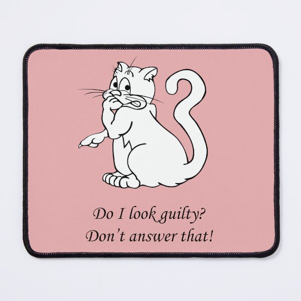 Item preview, Guilty looking Cat: Do I look Guilty? Don't answer that! designed and sold by SomeGuyLou.