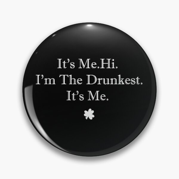Item preview, It's Me. Hi. I'm The Drunkest. It's Me. Essential  designed and sold by black_ master.