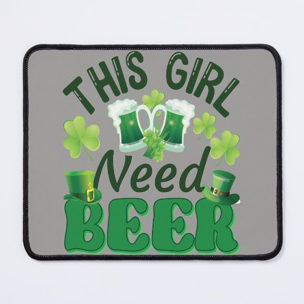 Item preview, This girl needs beer. funny st patrick design designed and sold by Prettygraphe.