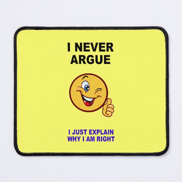 Item preview, I Never Argue. designed and sold by artmovementspgh.