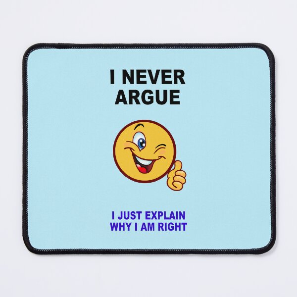 Item preview, I Never Argue. designed and sold by artmovementspgh.
