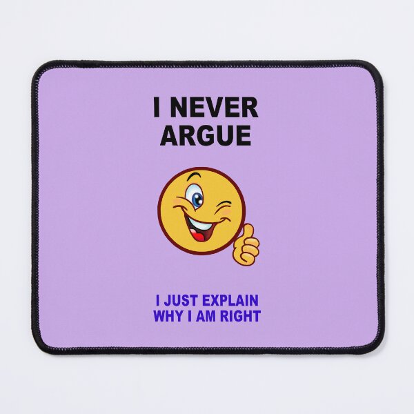 Item preview, I Never Argue. designed and sold by artmovementspgh.