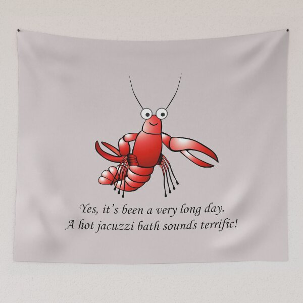 Item preview, Lobster or Crayfish: Yes, it’s been a very long day.  A hot jacuzzi bath sounds terrific! designed and sold by SomeGuyLou.