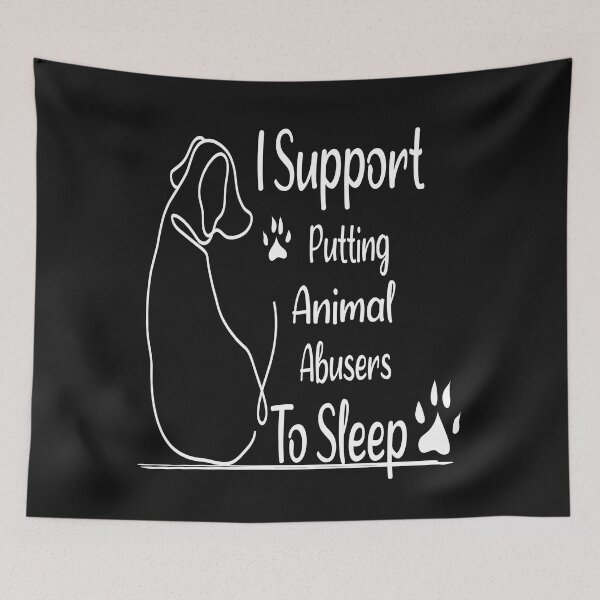 Item preview, I Support Putting Animal Abusers To Sleep - dog lovers designed and sold by jhonrichy.