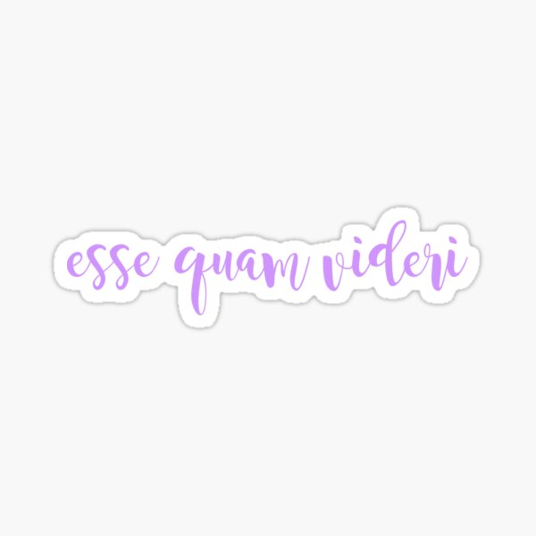 Esse Quam Videri Sticker