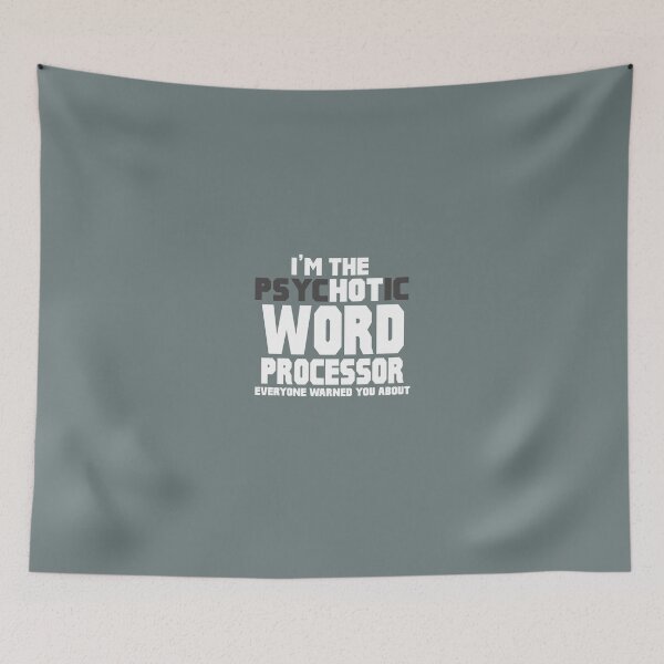 Item preview, I'm The Psychotic (Hot) Word Processor designed and sold by AlwaysAwesome.