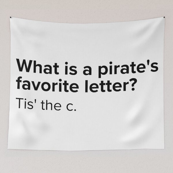 Item preview, What is a pirate's favorite letter? Tis' the c. | PUNS | The Last of Us designed and sold by AllPunAndGames.