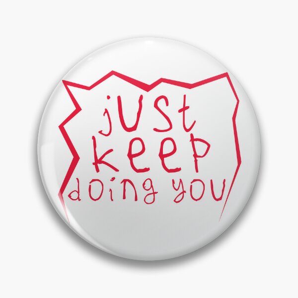 Item preview, Just keep doin you designed and sold by kinpirks.