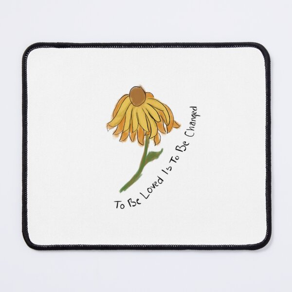 Item preview, To be loved is to be changed designed and sold by Phoebe Brown.