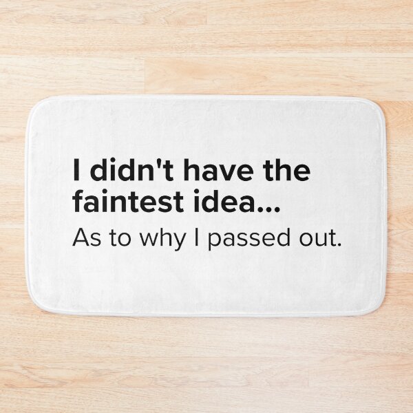 Item preview, I didn't have the faintest idea.. as to why I passed out. | PUNS | The Last of Us designed and sold by AllPunAndGames.