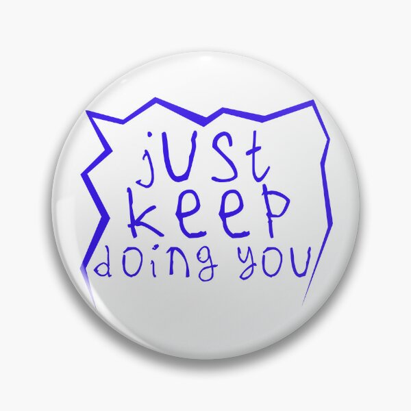 Item preview, Just keep doin you designed and sold by kinpirks.