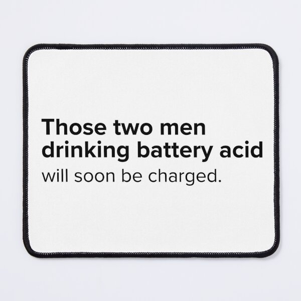 Item preview, Those two men drinking battery acid will soon be charged. | PUNS | The Last of Us designed and sold by AllPunAndGames.
